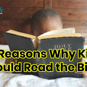 10 Reasons Why Kids Should Read the Bible – Catholic Gallery
