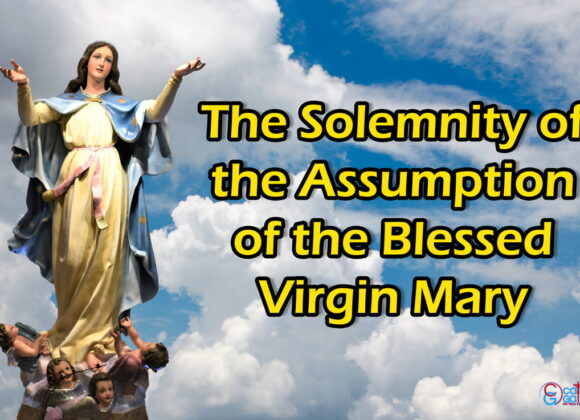 The Solemnity of the Assumption of the Blessed Virgin Mary