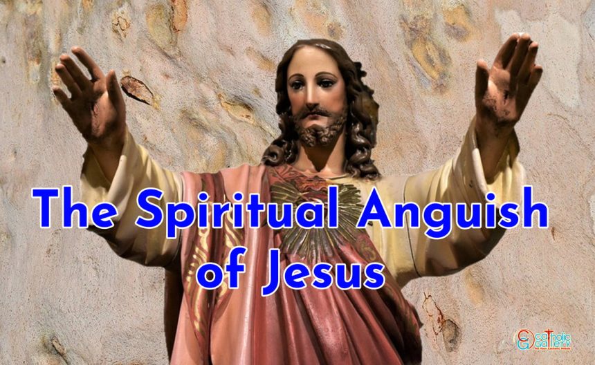 The Spiritual Anguish of Jesus